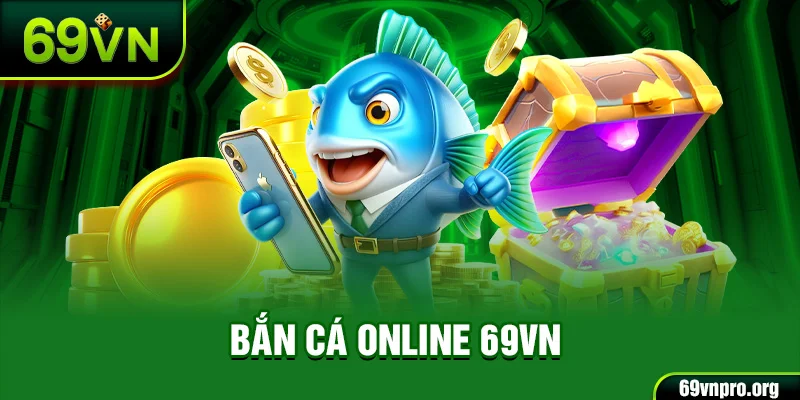Bắn cá online 69vn