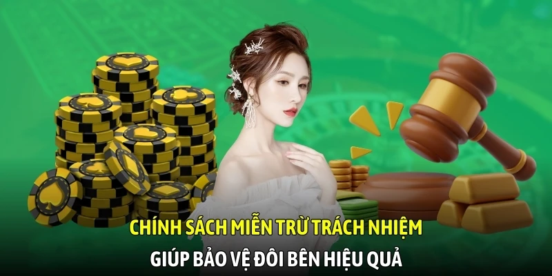 Chính sách miễn trừ trách nhiệm giúp bảo vệ đôi bên hiệu quả