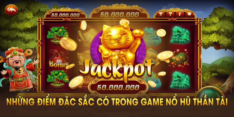 Những điểm đặc sắc có trong game nổ hũ Thần Tài tại nhà cái 69VN