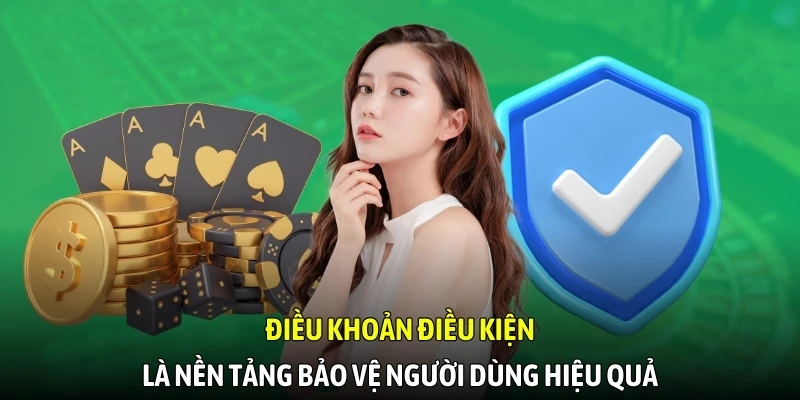 Điều khoản điều kiện là nền tảng bảo vệ người dùng hiệu quả