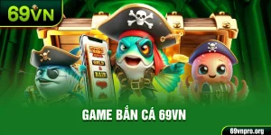 Game bắn cá 69vn