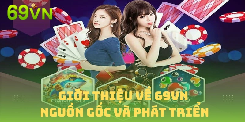 Tìm hiểu về nguồn gốc và quá trình phát triển 69VN