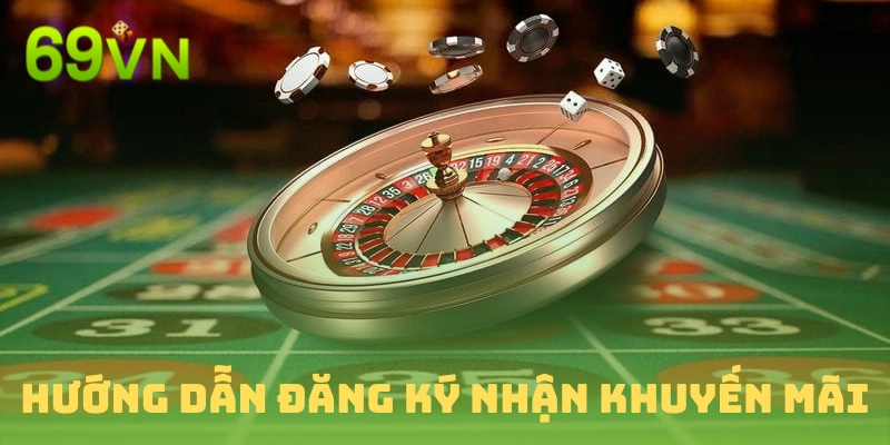 Nhận khuyến mãi 69vn dễ dàng qua hướng dẫn đăng ký chi tiết