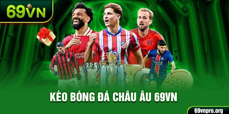 Kèo bóng đá châu âu 69vn