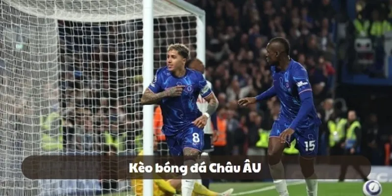 Khám phá khái niệm đặc trưng riêng của kèo bóng đá Châu Âu