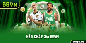 Kèo chấp 3/4 69vn