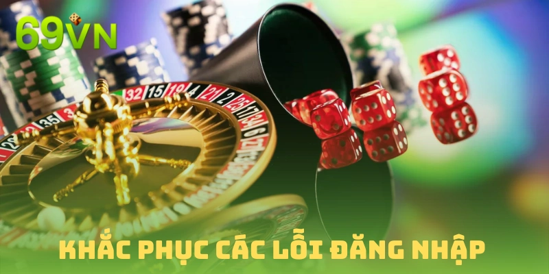 Người chơi nên biết các lỗi đăng nhập 69vn phổ biến