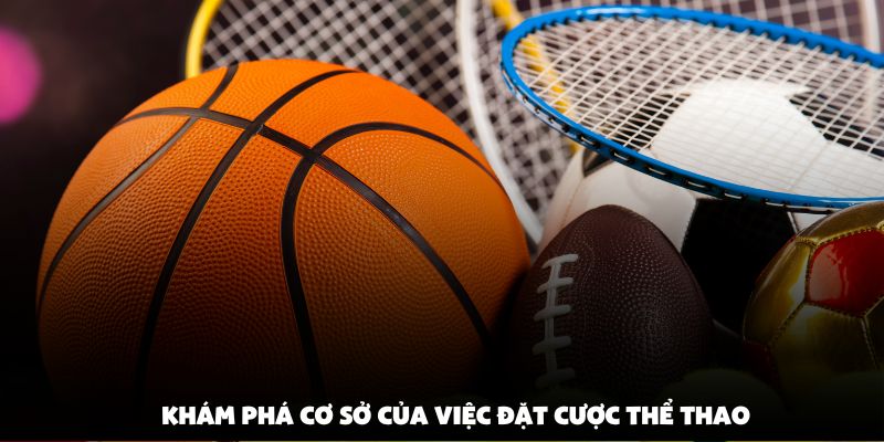 Khám phá cơ sở của việc đặt cược thể thao 69vn