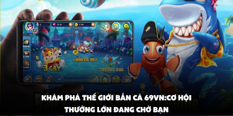 Một số mẹo giúp bạn chơi bắn cá một cách hiệu quả hơn