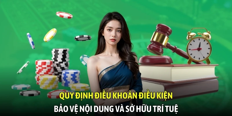 Quy định điều khoản điều kiện bảo vệ nội dung và sở hữu trí tuệ