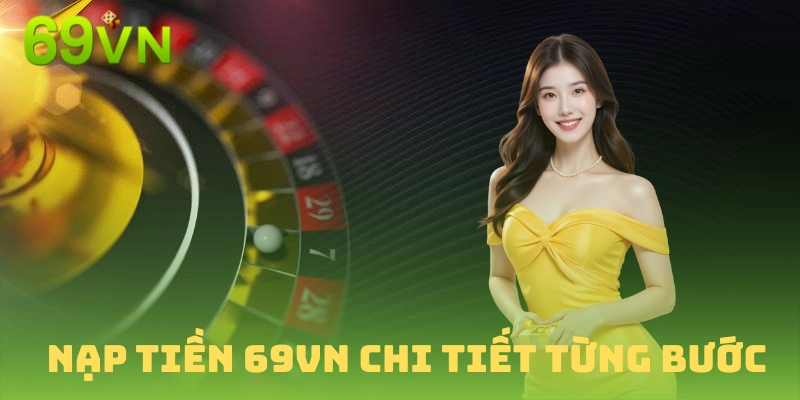 Hướng dẫn Nạp tiền 69VN đầy đủ và dễ dàng