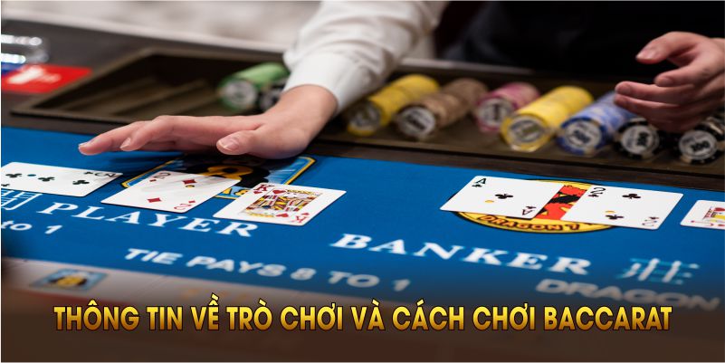 Tìm hiểu thông tin về trò chơi và cách chơi Baccarat 69vn