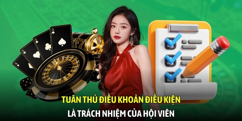 Tuân thủ điều khoản điều kiện là trách nhiệm hội viên
